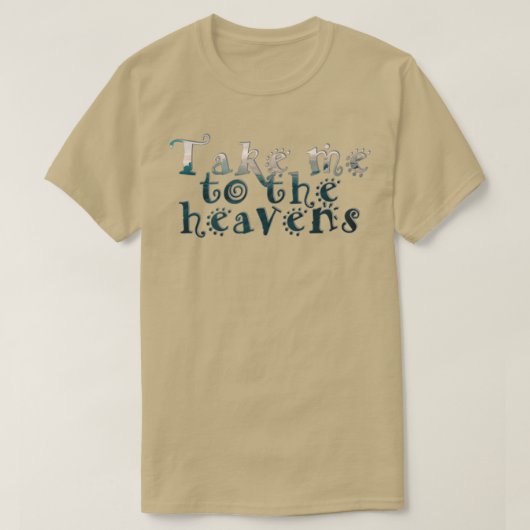 Breng me naar de hemel t-shirt (Design voorkant)