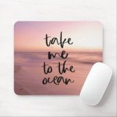 Breng me naar de oceaan muismat (Met muis)