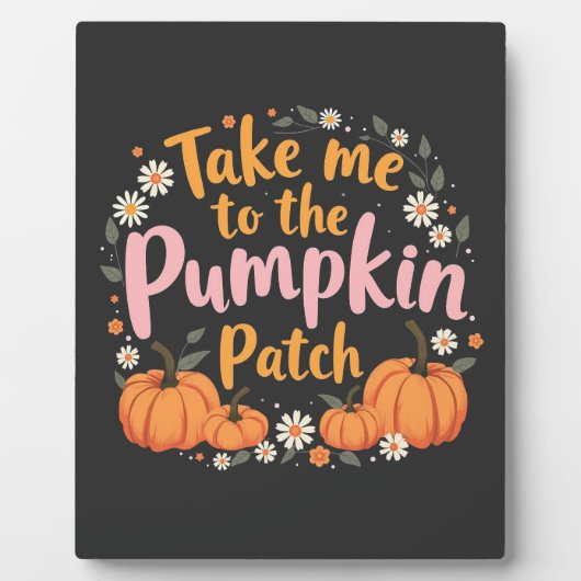 Breng me naar de pompoen patch Thanksgiving pompoe Fotoplaat (Voorkant)