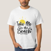 Breng me naar het strand T-Shirt (Voorkant)