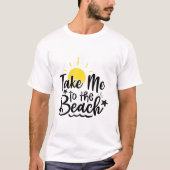 Breng me naar het strand t-shirt (Voorkant)