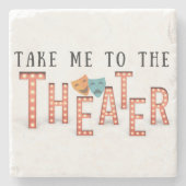 Breng me naar het theater stenen onderzetter (Voorkant)