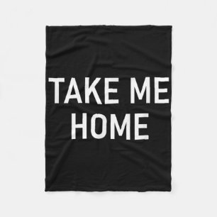 Breng Me Naar Huis, Grappig, Grappen, Sarcastisch  Fleece Deken