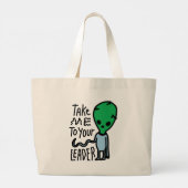 Breng me naar je leider | Schattigee Alien sarcasm Grote Tote Bag (Achterkant)