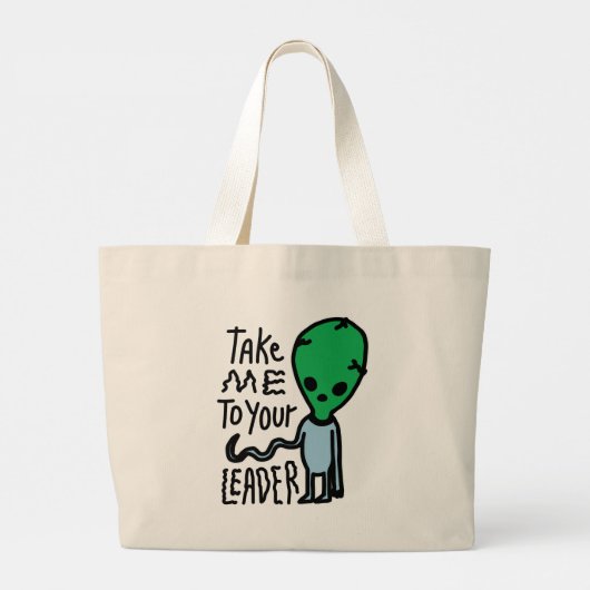 Breng me naar je leider | Schattigee Alien sarcasm Grote Tote Bag (Achterkant)