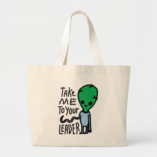 Breng me naar je leider | Schattigee Alien sarcasm Grote Tote Bag (Voorkant)