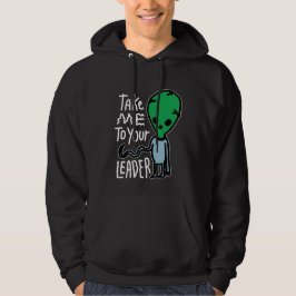 Breng me naar je leider | Schattigee Alien sarcasm Hoodie