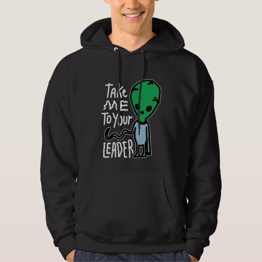 Breng me naar je leider | Schattigee Alien sarcasm Hoodie (Voorkant)