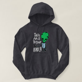 Breng me naar je leider | Schattigee Alien sarcasm Hoodie