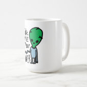 Breng me naar je leider | Schattigee Alien sarcasm Koffiemok (Voorkant rechts)