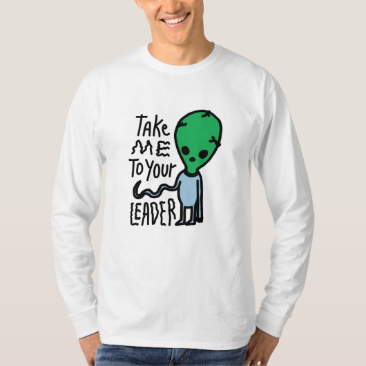 Breng me naar je leider | Schattigee Alien sarcasm T-shirt (Voorkant)