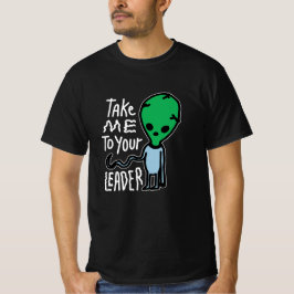 Breng me naar je leider | Schattigee Alien sarcasm T-shirt