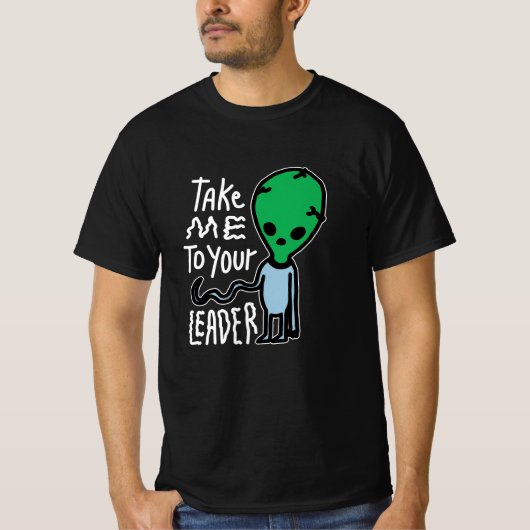 Breng me naar je leider | Schattigee Alien sarcasm T-shirt (Voorkant)