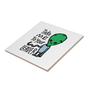 Breng me naar je leider   Schattigee Alien sarcasm Tegeltje
