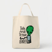 Breng me naar je leider | Schattigee Alien sarcasm Tote Bag (Voorkant)