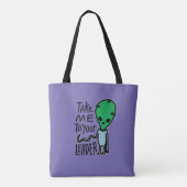 Breng me naar je leider | Schattigee Alien sarcasm Tote Bag (Achterkant)