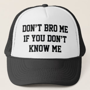 Breng me niet als je me niet kent trucker pet