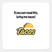 Breng me taco's, als je dit op decals kunt lezen vierkante sticker (Voorkant)