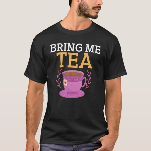 Breng me thee t-shirt (Voorkant)