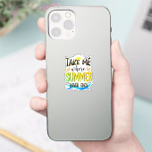 Breng me waar de zomer nooit eindigt, kleurrijke z sticker (Telefoon)