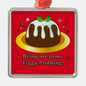 Breng me wat beeldpudding voor kerstkeramiek metalen ornament (Voorkant)