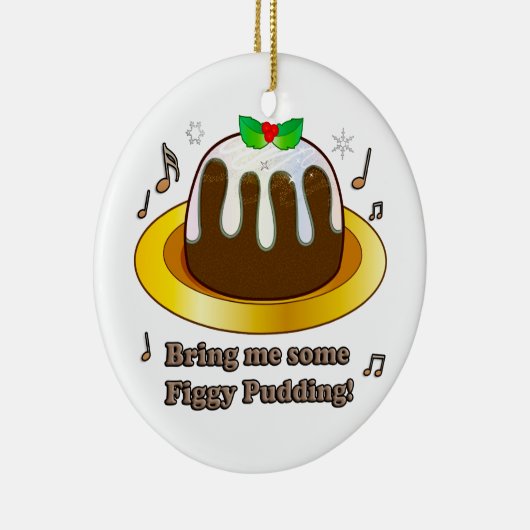 Breng me wat beeldpudding voor kerstmis keramisch ornament (Rechts)