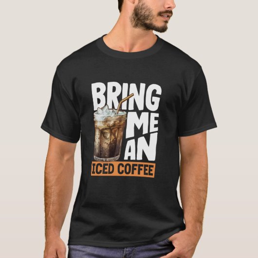 Breng Mij Een Iced Coffee Lover Delight T-shirt (Voorkant)