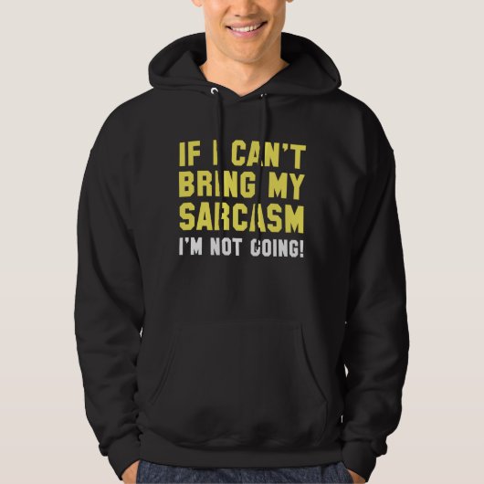 Breng mijn Sarcasm mee Hoodie (Voorkant)