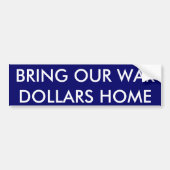 BRENG ONZE WAR DOLLARS THUIS BUMPERSTICKER (Voorkant)