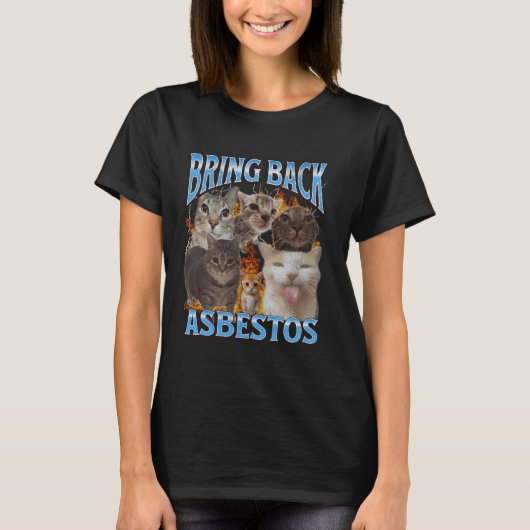 Breng terug Asbest Grappig Cat Meme Bootleg Graphi T-shirt (Voorkant)