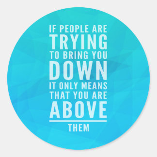 Breng u naar beneden Citaat Ronde Sticker