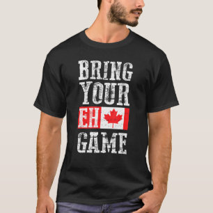 Breng uw Eh Game Canada Vlag Canadese Team T-shirt