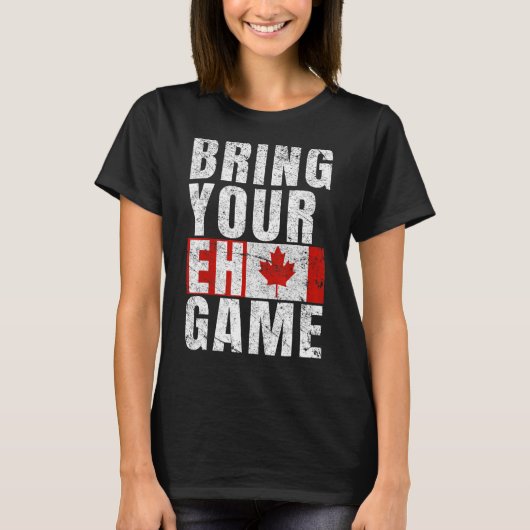 Breng uw Eh Game Canadese vlag Canada Pride T-shirt (Voorkant)
