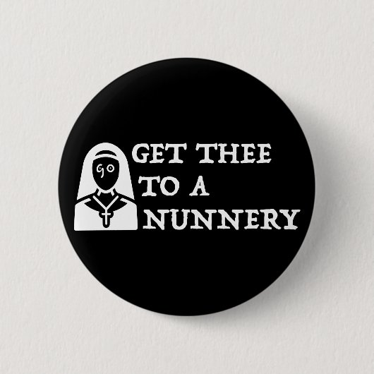 "Breng ze naar een nunnery, ga" Shakespeare-citaat Ronde Button 5,7 Cm (Voorkant)