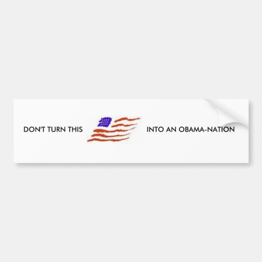 BRENGT DIT NIET IN EEN OBAMA NATIE BUMPERSTICKER (Voorkant)