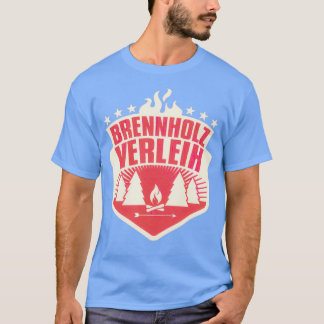 Brennholzverleih Best Gift T-shirt