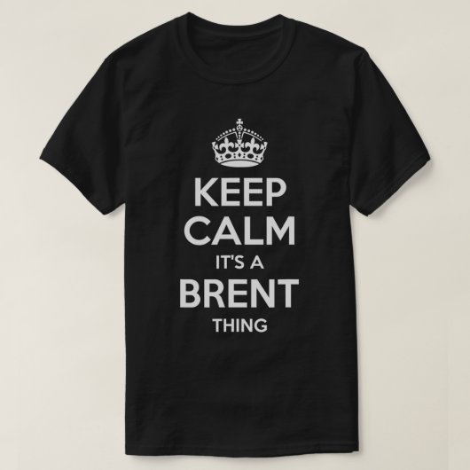 BRENT Gift Name Keep Calm Funny Personalized Joke T-shirt (Design voorkant)