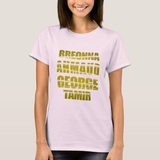 Breonna Ahmaud George Tamir T-shirt (Voorkant)