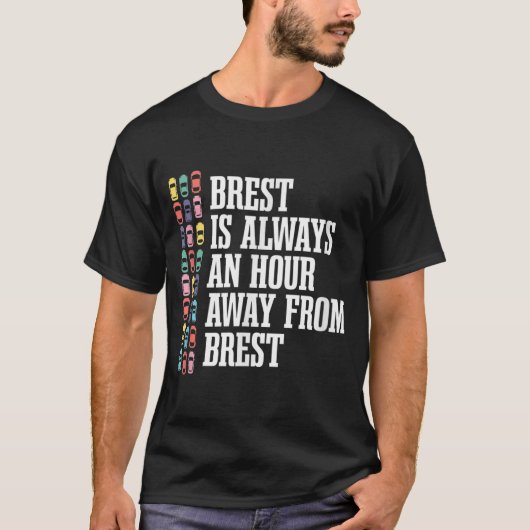 Brest is een uur rijden Frankrijk Grappige Franse  T-shirt (Voorkant)
