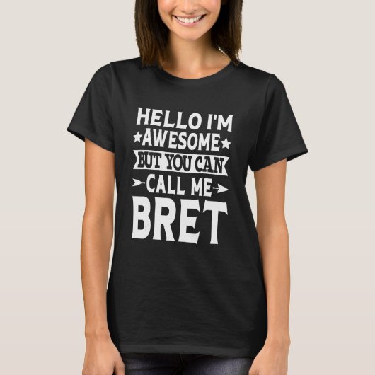 Bret - Grappige Man Hallo Geweldige Voornaam T-shirt (Voorkant)