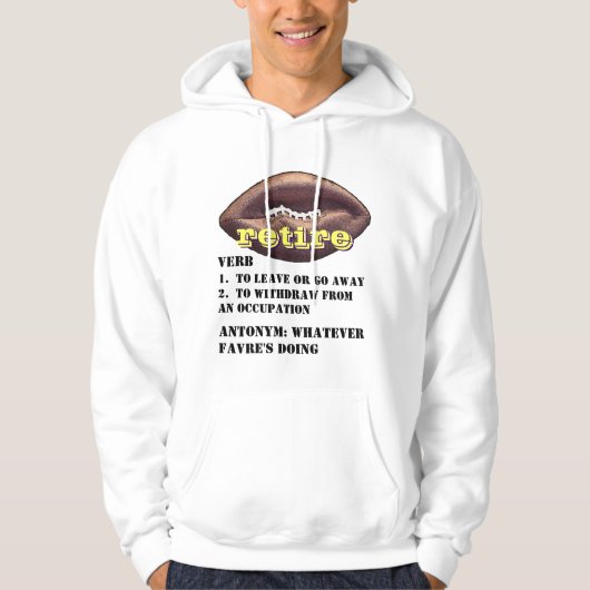 Brett Favre: Betekenis van het woord RETIRE Hoodie (Voorkant)