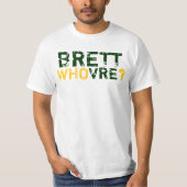 BRETT WHOVRE? T-SHIRT (Voorkant)
