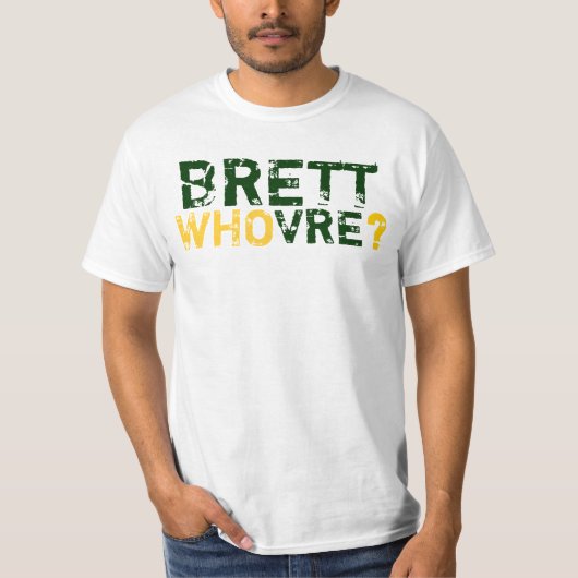 BRETT WHOVRE? T-SHIRT (Voorkant)