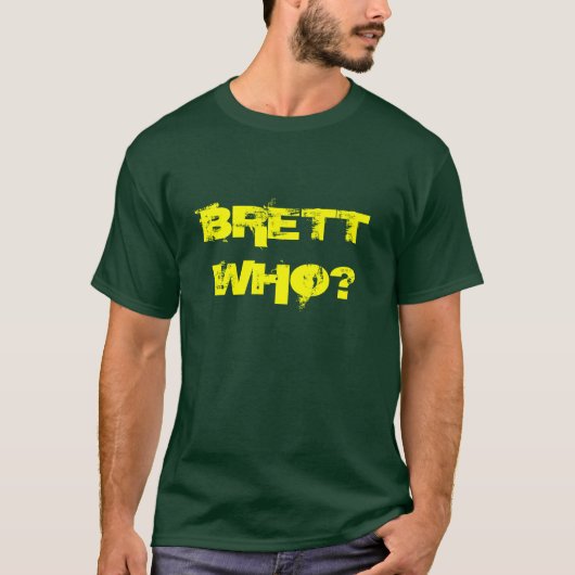 BRETT WIE? T-SHIRT (Voorkant)