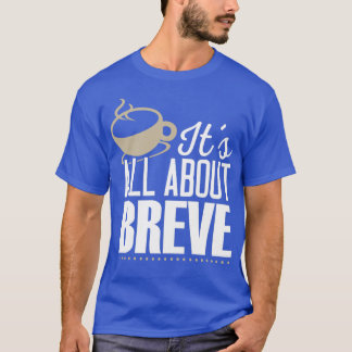 Breve koffie Loverx27s T T-shirt