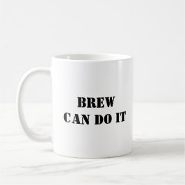 Brew Can Do It - Motivatie koffie Mok