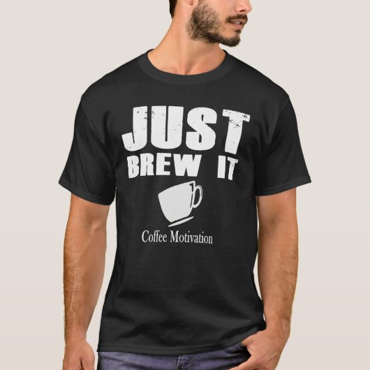Brew it coffee motivation Java T-shirt (Voorkant)