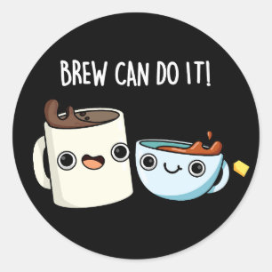 Brew kan het doen Grappige Koffie Thee Pun Dark BG Ronde Sticker