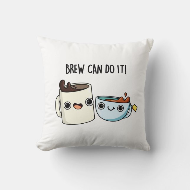 Brew kan het doen grappige koffie thee woordspelin kussen (Voorkant)