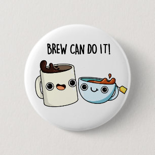 Brew kan het doen grappige koffie thee woordspelin ronde button 5,7 cm